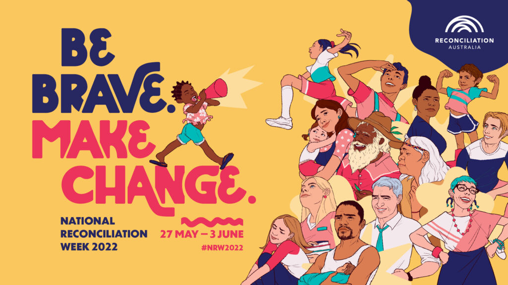 Image of National Reconciliation Week banner: Be Brave Make Change