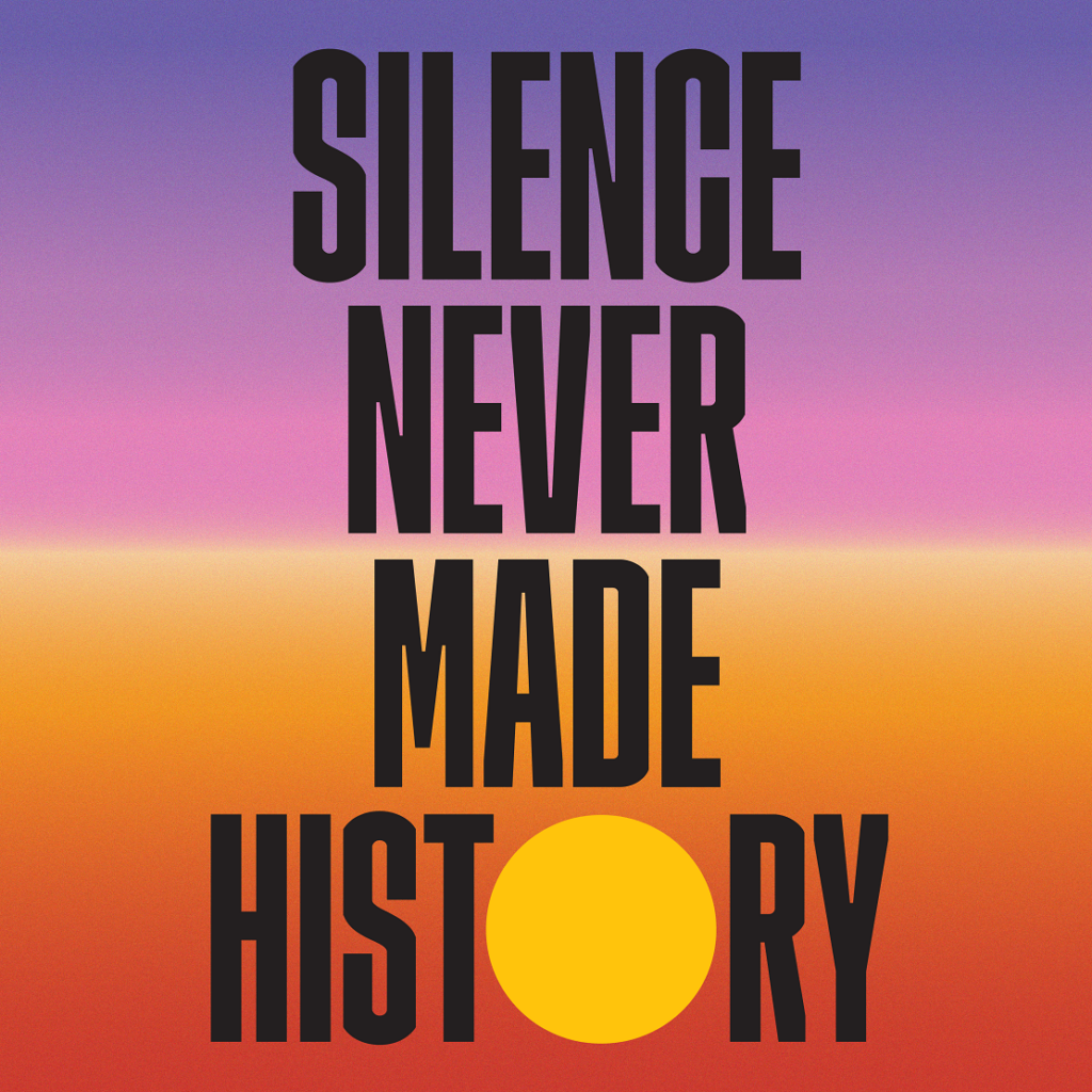 Image showing the words - Silence Never Made History.