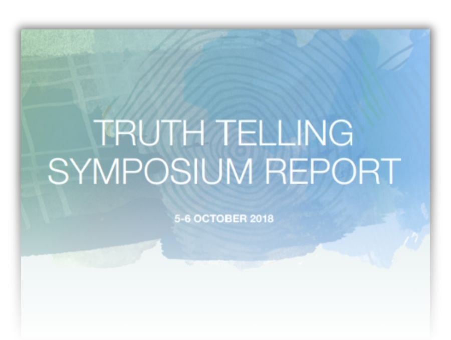 The top half of the front page of a document titled 'Truth Telling Symposium Report 5-6 October 2018'